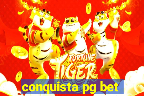 conquista pg bet